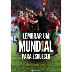 Lembrar Um Mundial Para Esquec de Rui Miguel Tovar