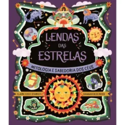 Lendas das Estrelas de Claire Cock-Starkey - Mitologia e Sabedoria dos Céus