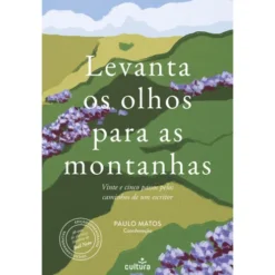 Levanta Os Olhos Para As Montanhas - 25 Anos Da Obra De Joel Neto de Paulo Matos