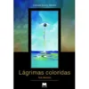 Lágrimas Coloridas de Ana Macedo