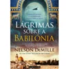 Lágrimas Sobre a Babilónia de Nelson DeMille de Nelson DeMille