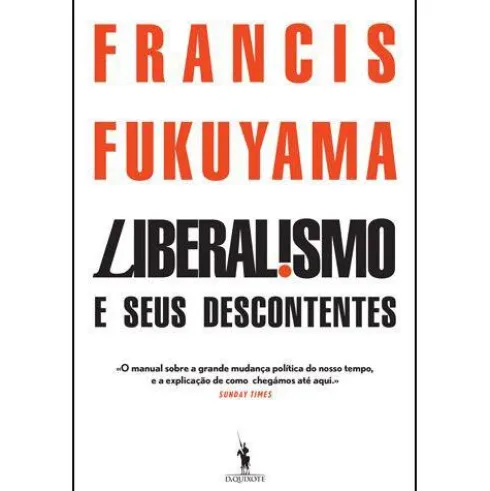 Liberalismo e seus Descontentes de Francis Fukuyama