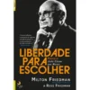 Liberdade para Escolher de Milton Friedman