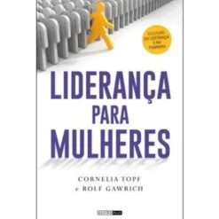 Liderança para Mulheres de Cornelia Topf e Rolf Gawrich