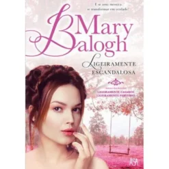 Ligeiramente Escandalosa de Mary Balogh - Série Bedwyn - Vol. 3