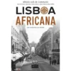 Lisboa Africana de Sérgio Luís de Carvalho - Uma Viagem Pela sua História