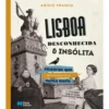 Lisboa Desconhecida & Insólita de Anísio Franco