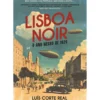 Lisboa Noir de Luís Corte Real - O Ano Negro de 1929