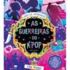 Livro Atividades As Guerreiras do Kpop