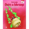 Livro com Cheiro a Morango de Alice Vieira