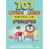 101 Livros para Leres Antes de Cresceres de Bianca Schulze