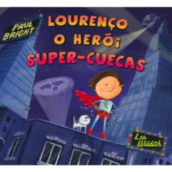 Lourenço: O Heroi Super-Cuecas de Paul Bright