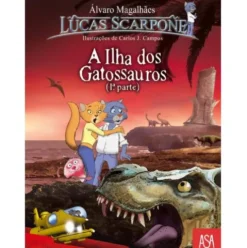 Lucas Scarpone - A Ilha dos Gatossauros (1ª Parte) de Carlos J. Campos