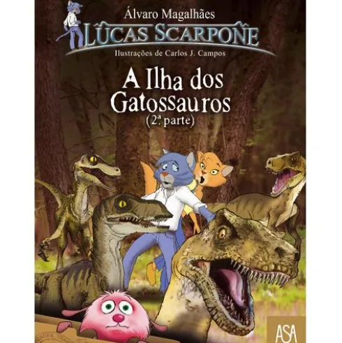 Lucas Scarpone - A Ilha dos Gatossauros (2ª Parte) de Carlos J. Campos
