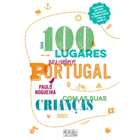 100 Lugares para Conhecer Portugal com as Suas Crianças