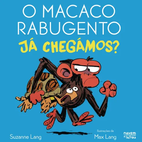 Macaco Rabugento - Novela Gráfica 6: Já Chegámos? de Suzanne Lang