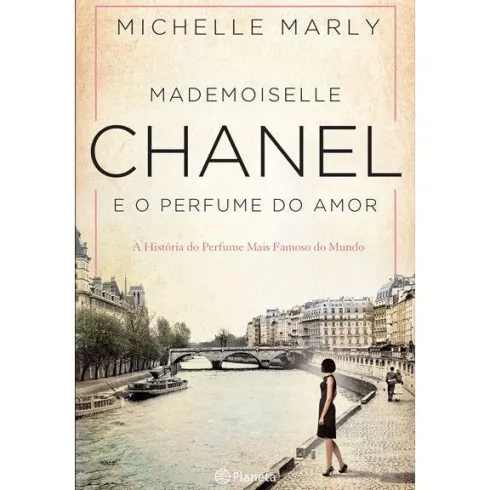 Mademoiselle Chanel e o Perfume do Amor de Michelle Marly