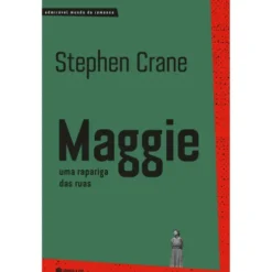 Maggie, Uma Rapariga das Ruas de Stephen Crane