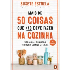 Mais De 50 Coisas Que Não Deve Fazer Na Cozinha de Susete Estrela
