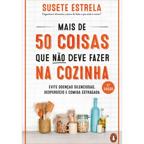 Mais De 50 Coisas Que Não Deve Fazer Na Cozinha de Susete Estrela