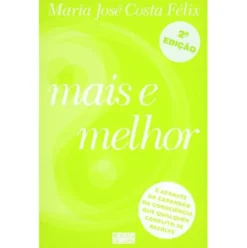 Mais e Melhor de Maria José Costa Félix