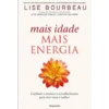 Mais Idade, Mais Energia de Lise Bourbeau