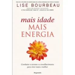 Mais Idade, Mais Energia de Lise Bourbeau