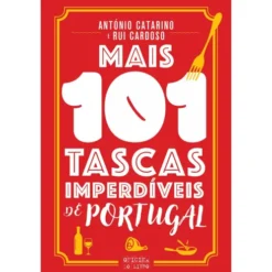 Mais 101 Tascas Imperdíveis de Portugal de António Catarino E Rui Cardoso