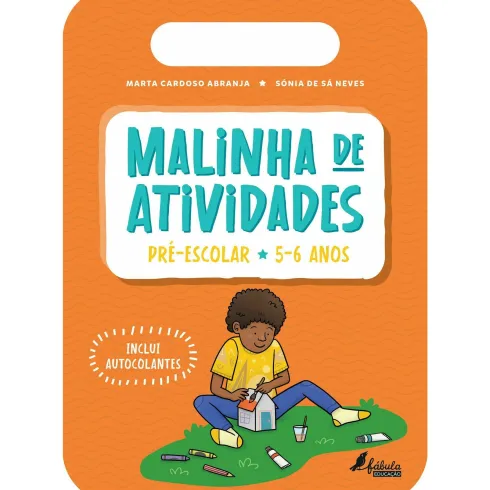 Malinha de Atividades - Pré-escolar 5/6 Anos de Marta Cardoso Abranja e Sónia de Sá Neves