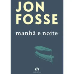 Manhã e Noite de Jon Fosse