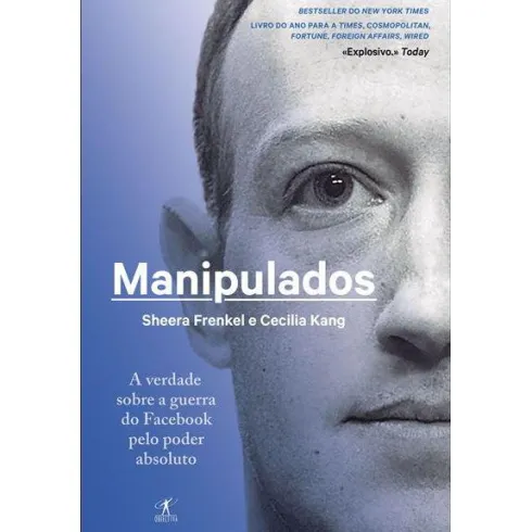 Manipulados de Sheera Frenkel e Cecilia Kang - A Verdade Sobre a Guerra do Facebook Pelo Poder Absoluto