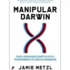 Manipular Darwin de Jamie Metzl