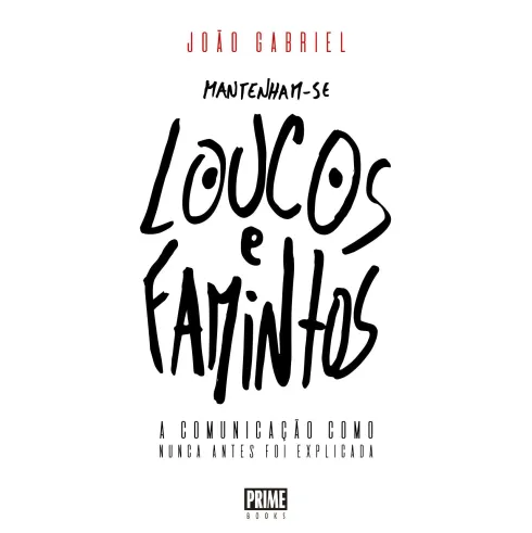 Mantenham-se Loucos e Famintos de João Gabriel