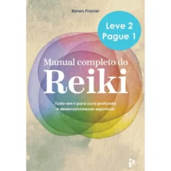 Manual Completo do Reiki | Sente o Teu Corpo de Karen Frazier e Danah Mor