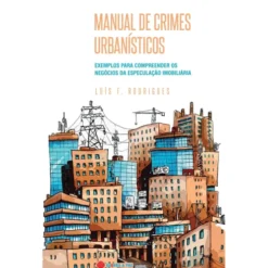 Manual de Crimes Urbanísticos de Luís Ferreira Rodrigues