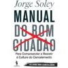 Manual do Bom Cidadão de Jorge Soley