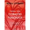 Manual para Corações Magoados de Bruna Lombardi