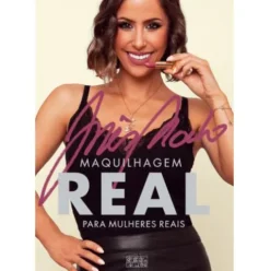 Maquilhagem Real Para Mulheres Reais de Inês Mocho
