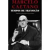 Marcelo Caetano - Tempos de Transição de Manuel Braga da Cruz e Rui Ramos