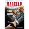Marcelo - Presidente Todos os Dias de Felisbela Lopes