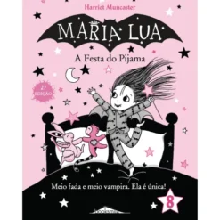 Maria Lua N.º 8 de Harriet Muncaster - A Festa do Pijama