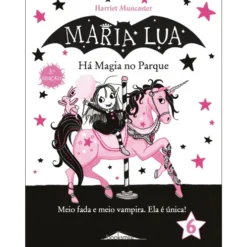 Maria Lua N.º 6 de Harriet Muncaster - Há Magia no Parque (2ª Edição)