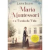 Maria Montessori E A Escola Da Vida de Laura Baldini