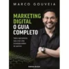 Marketing Digital - o Guia Completo de Marco Gouveia