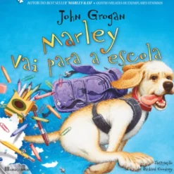 Marley vai Para a Escola de John Grogan
