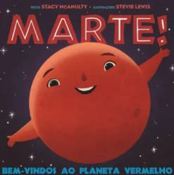 Marte! de Stacy McAnulty - Bem-vindos ao Planeta Vermelho