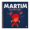 Martim E A Grande Fúria: Livro de Till The Cat