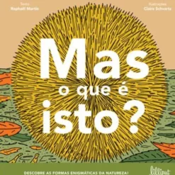 Mas o que é Isto? de Raphaël Martin