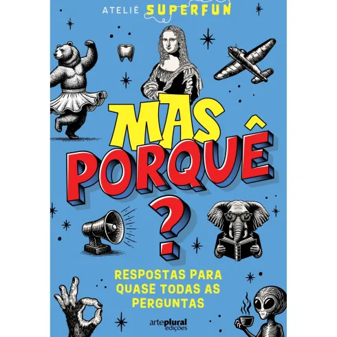 Mas Porquê? de Ateliê Superfun