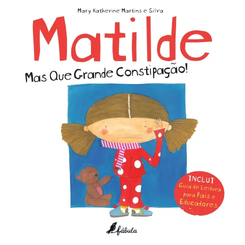 Matilde - Mas que Grande Constipação! de Mary Katherine Martins e Silva